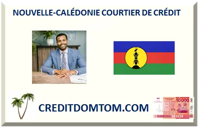 Courtier ou banque : obtenir un crédit conso en Calédonie