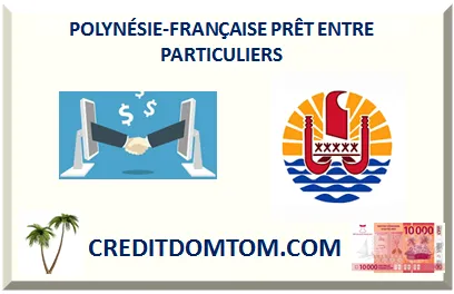 Le prêt privé en Polynésie française : cadre, usages et précautions