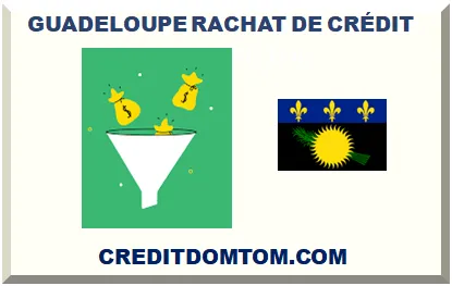 GUADELOUPE RACHAT DE CRÉDIT 2025